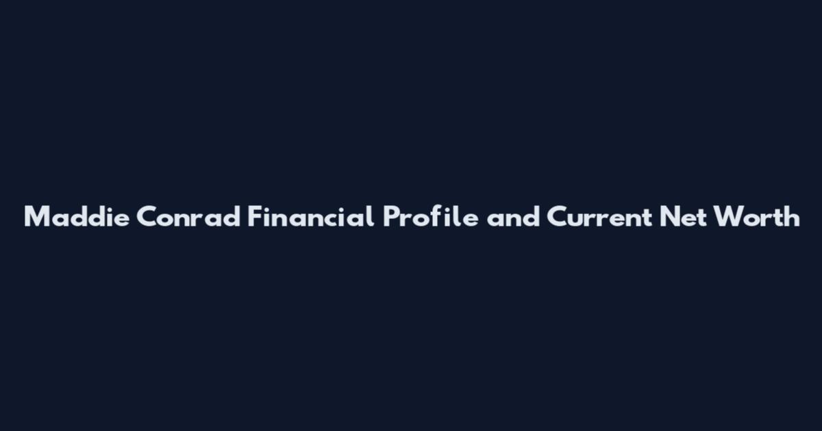 Maddie Conrad Financial Profile and Current Net Worth