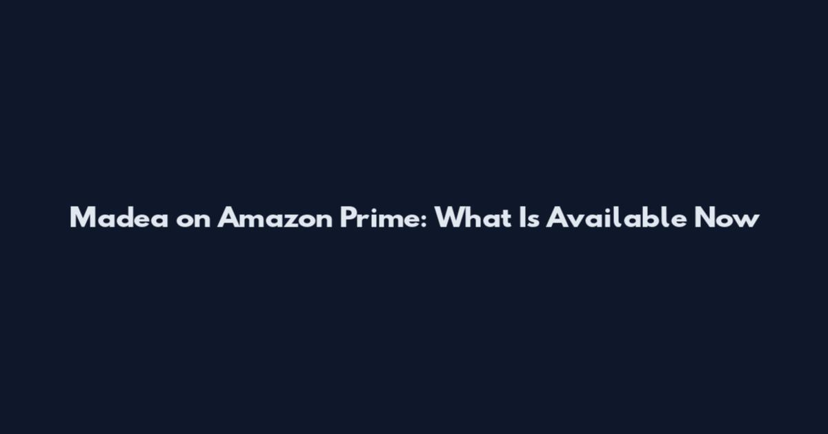 Madea on Amazon Prime: What Is Available Now