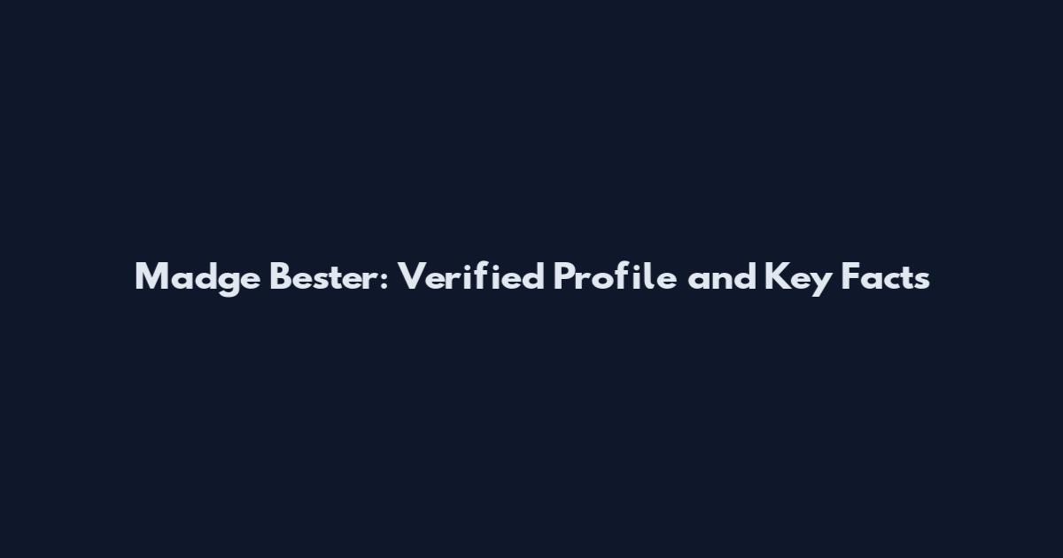 Madge Bester: Verified Profile and Key Facts