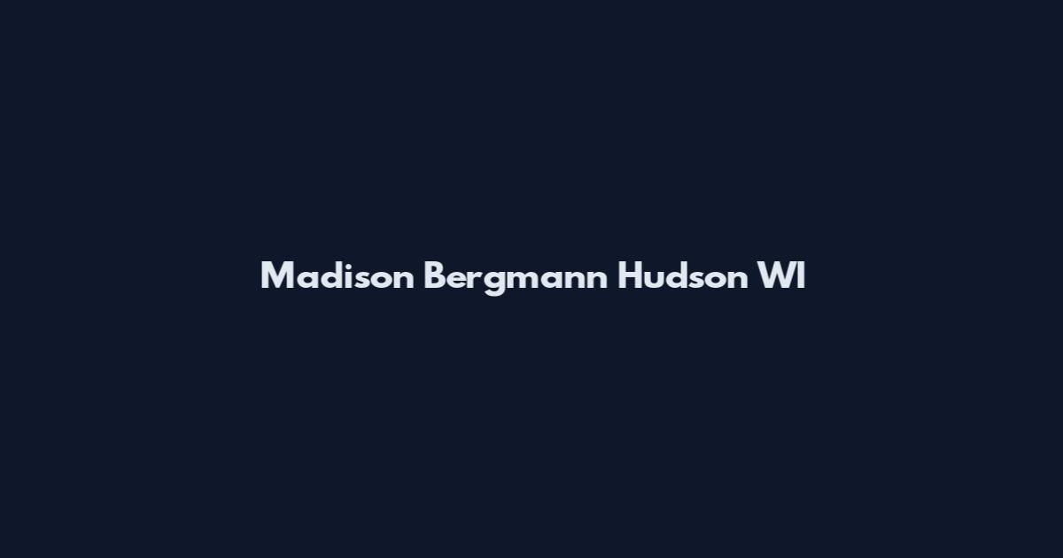 Madison Bergmann Hudson WI