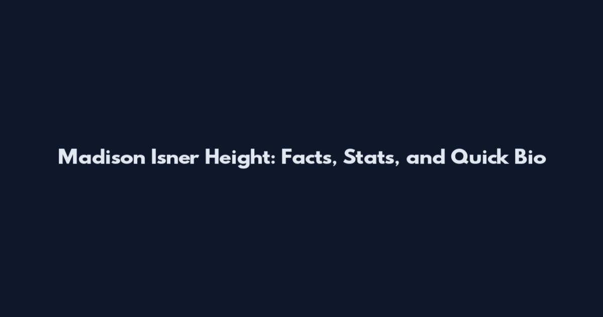 Madison Isner Height: Facts, Stats, and Quick Bio