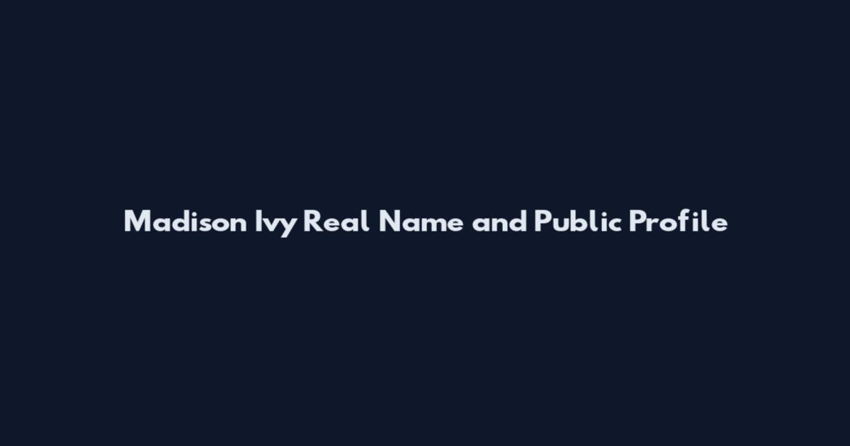Madison Ivy Real Name and Public Profile