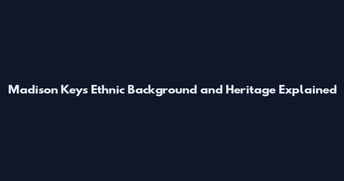 Madison Keys Ethnic Background and Heritage Explained