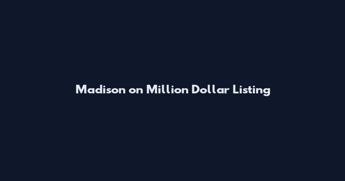 Madison on Million Dollar Listing