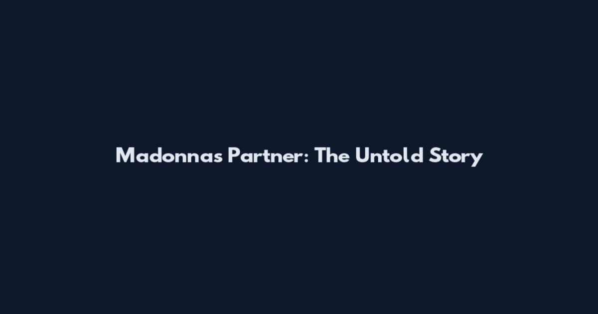 Madonna's Partner: The Untold Story