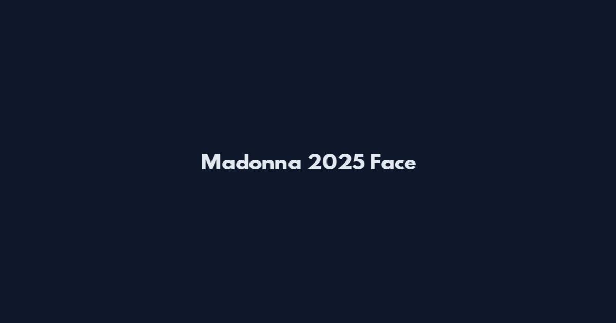 Madonna 2025 Face