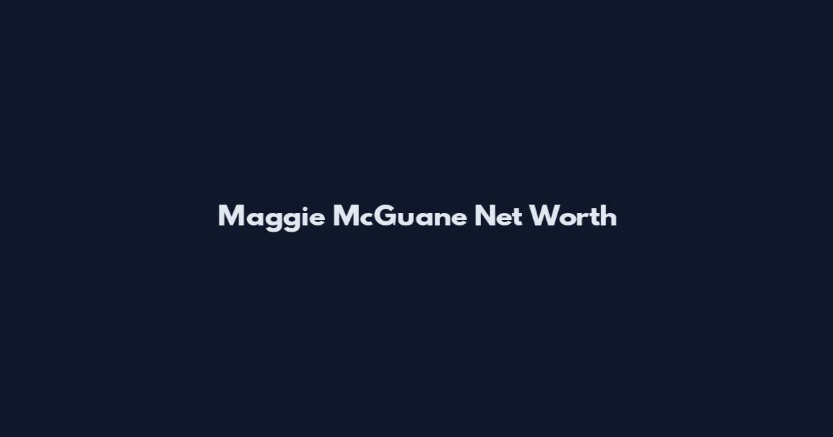 Maggie McGuane Net Worth