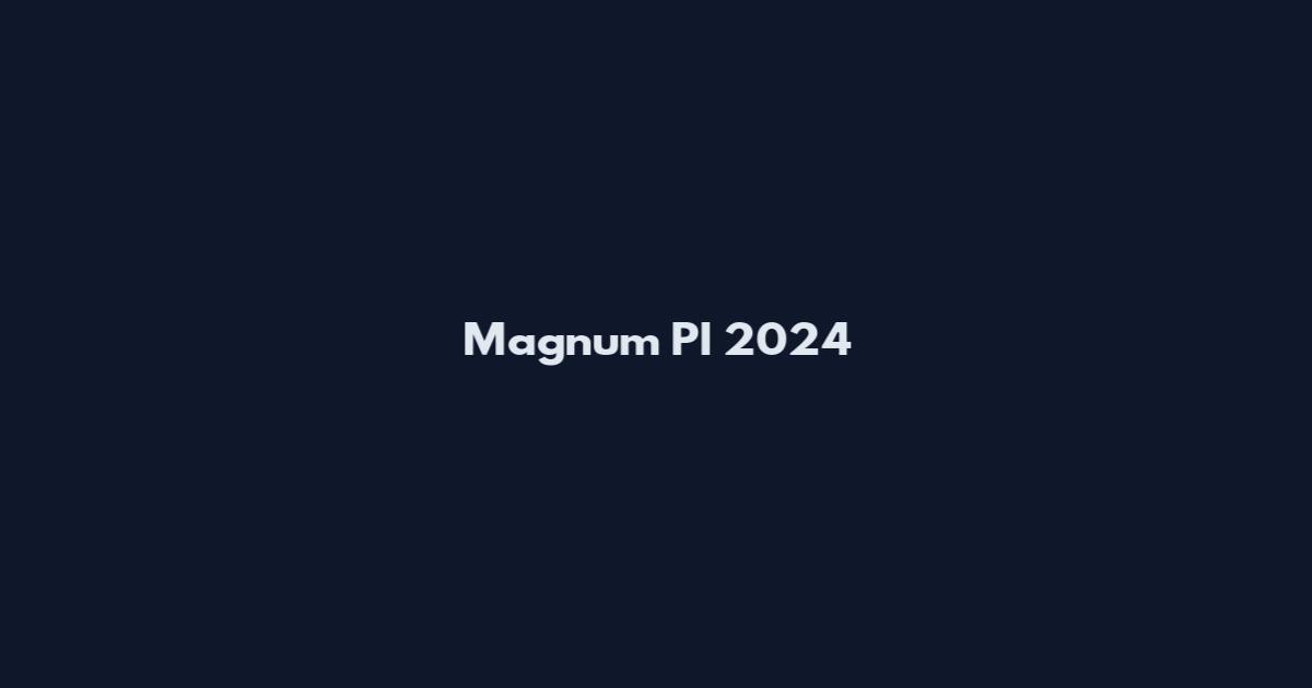 Magnum PI 2024