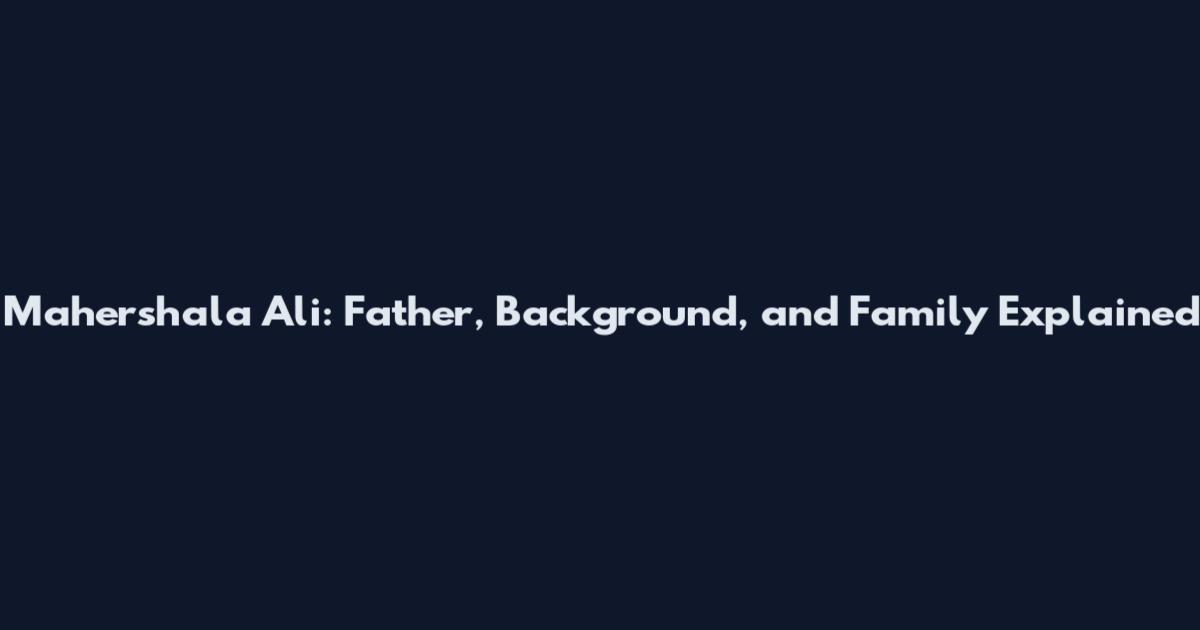 Mahershala Ali: Father, Background, and Family Explained