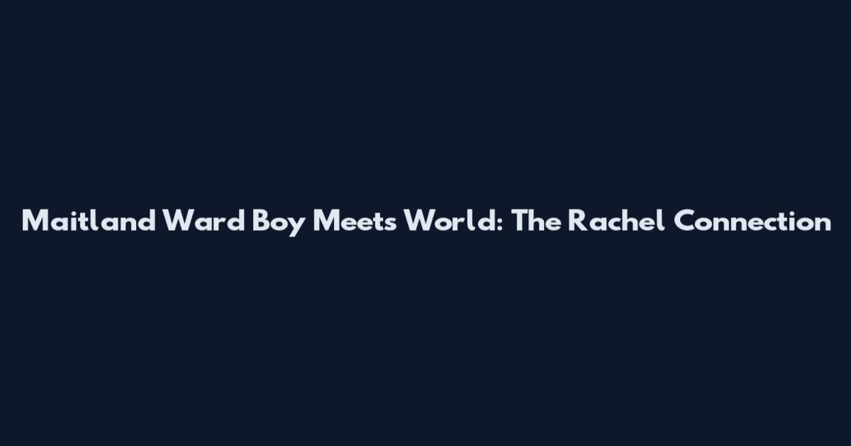 Maitland Ward Boy Meets World: The Rachel Connection