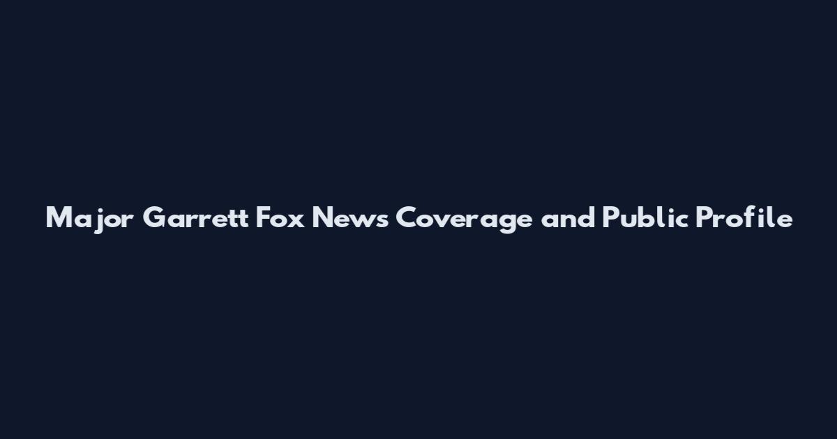 Major Garrett Fox News Coverage and Public Profile