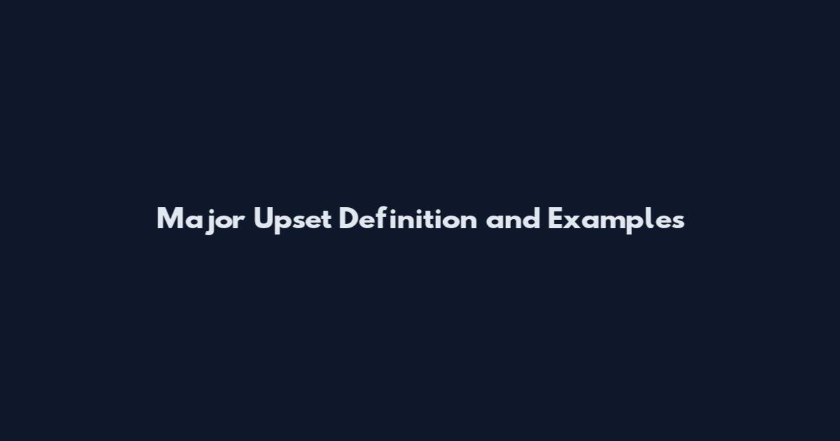 Major Upset Definition and Examples