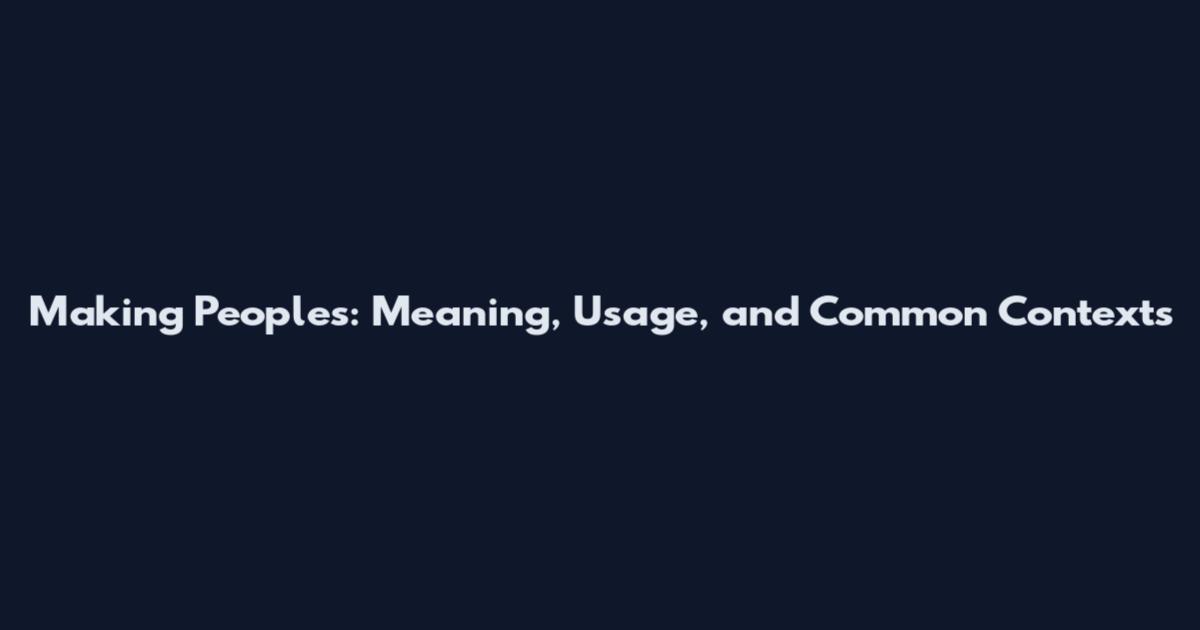 Making Peoples: Meaning, Usage, and Common Contexts