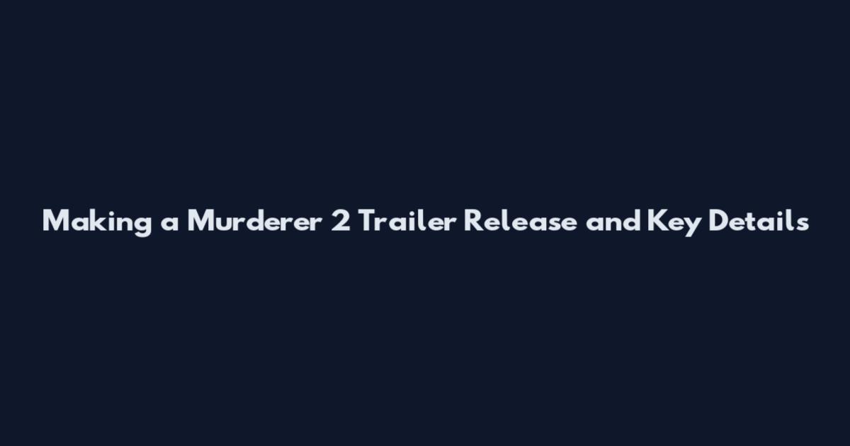 Making a Murderer 2 Trailer Release and Key Details
