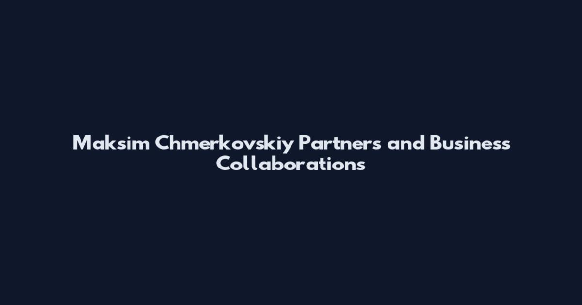 Maksim Chmerkovskiy Partners and Business Collaborations