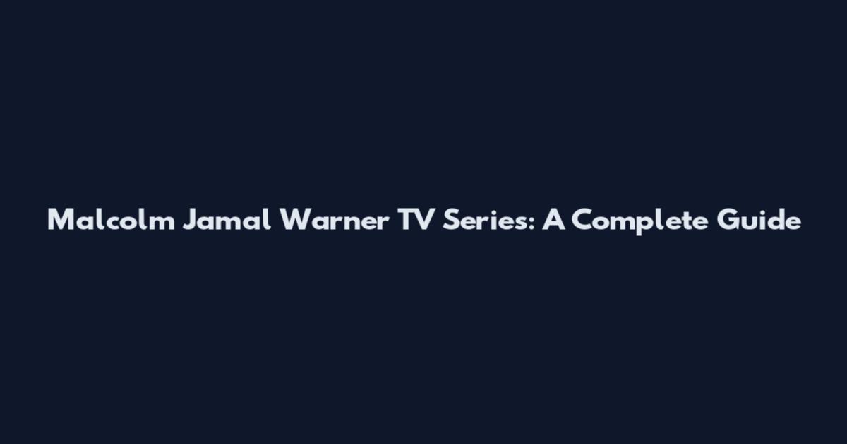 Malcolm Jamal Warner TV Series: A Complete Guide