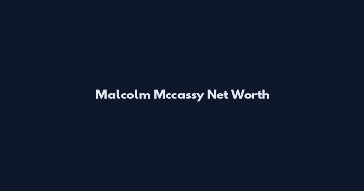Malcolm Mccassy Net Worth