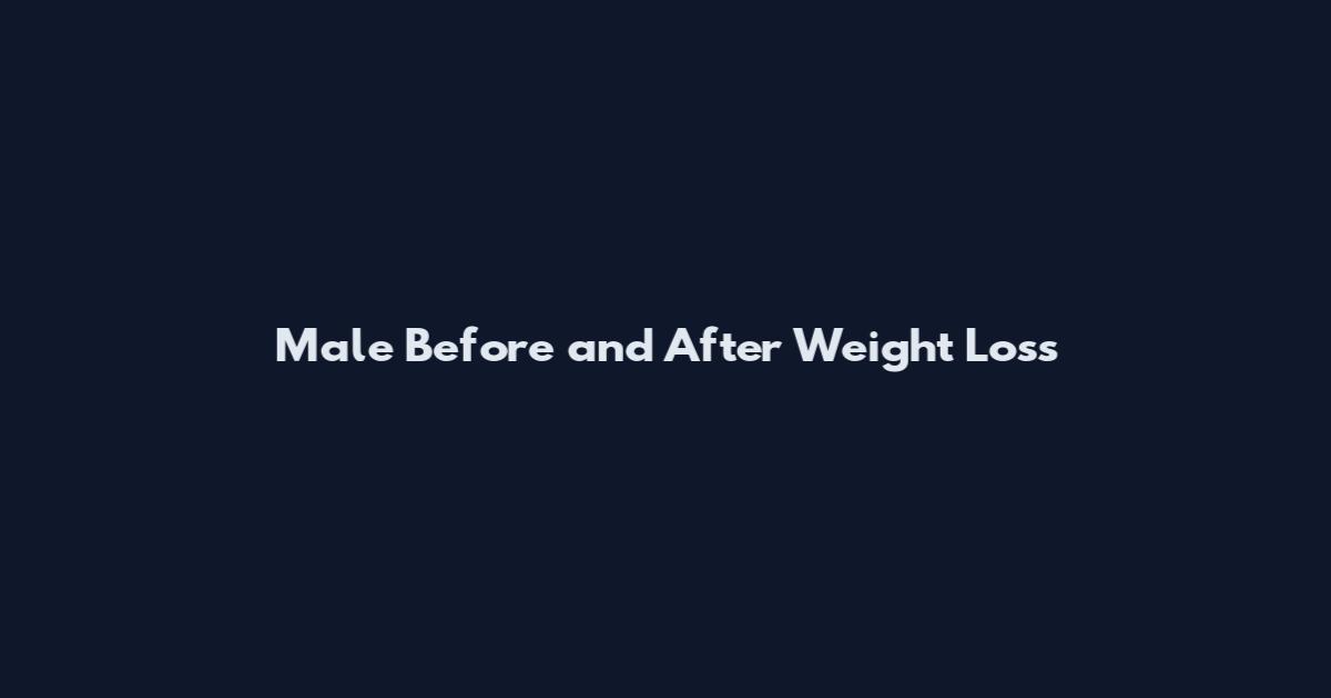 Male Before and After Weight Loss