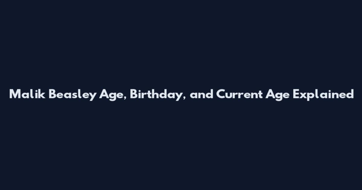 Malik Beasley Age, Birthday, and Current Age Explained