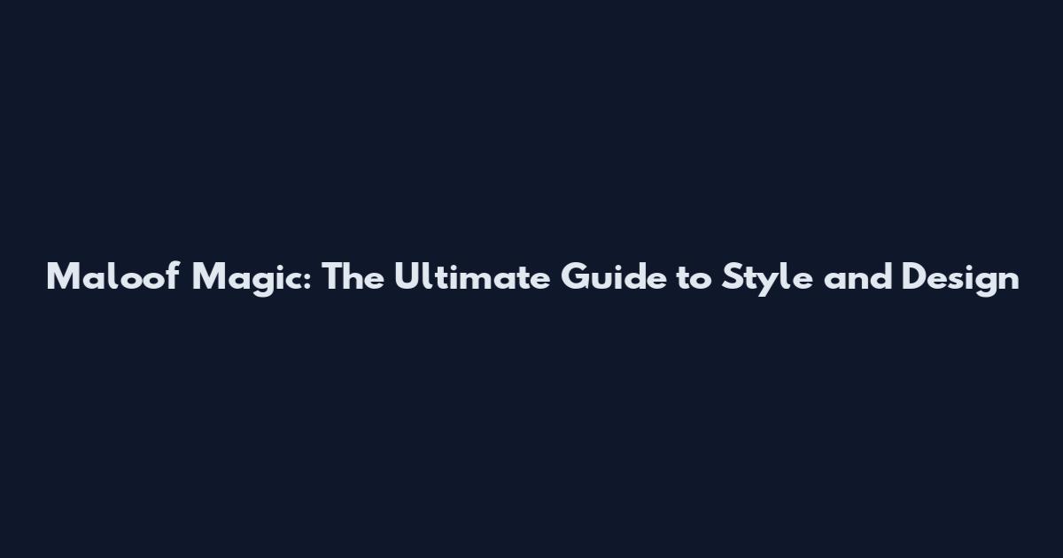 Maloof Magic: The Ultimate Guide to Style and Design