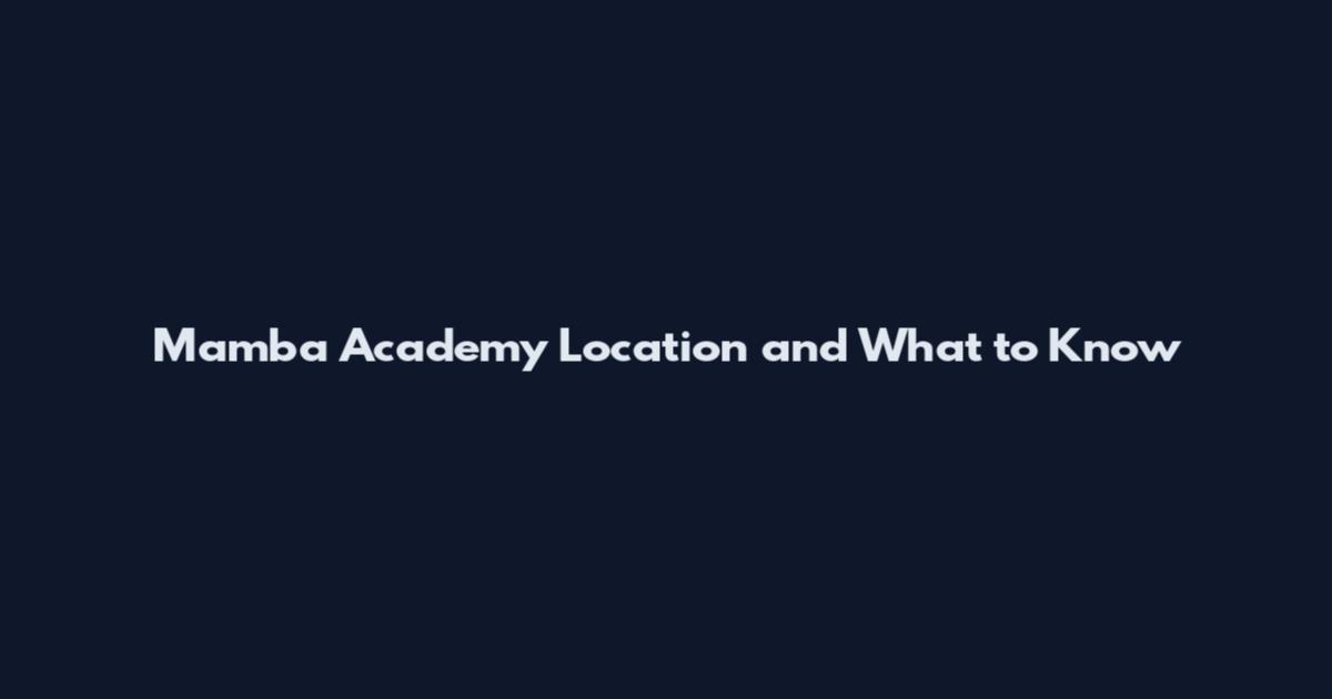 Mamba Academy Location and What to Know