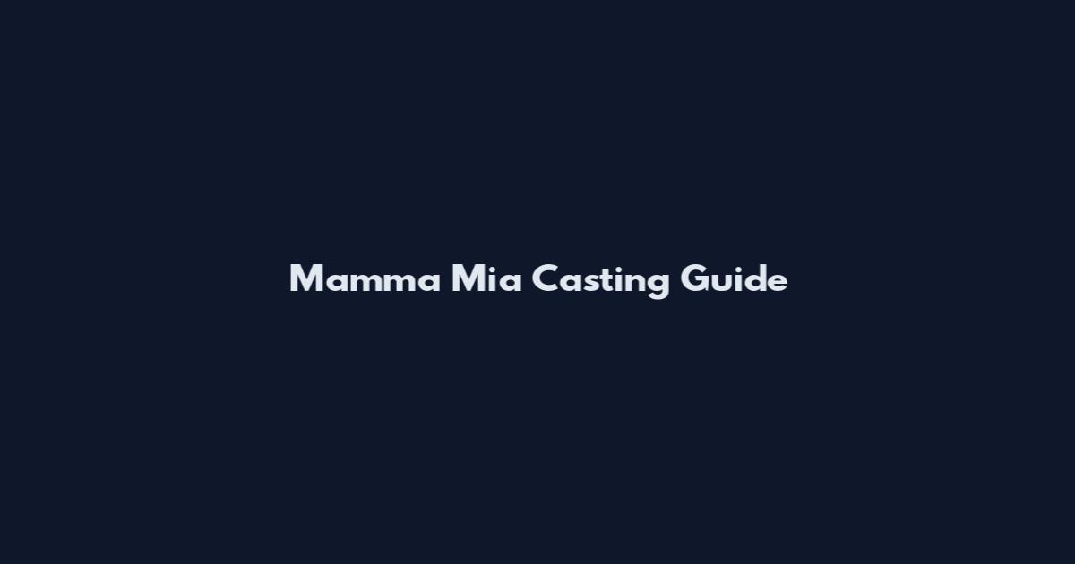 Mamma Mia Casting Guide