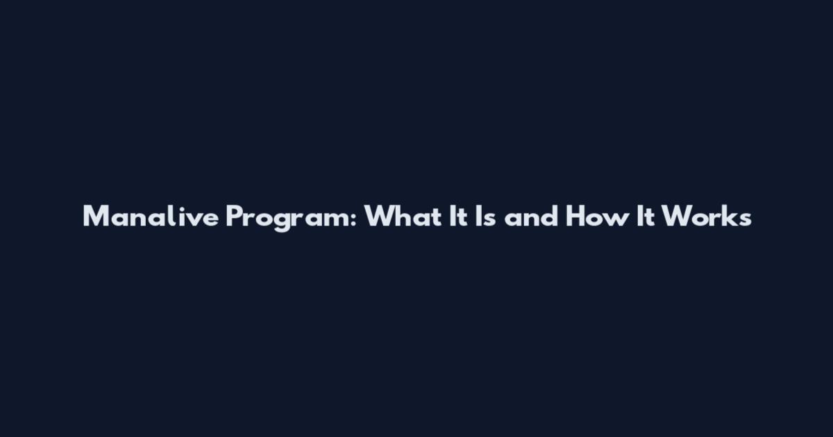 Manalive Program: What It Is and How It Works