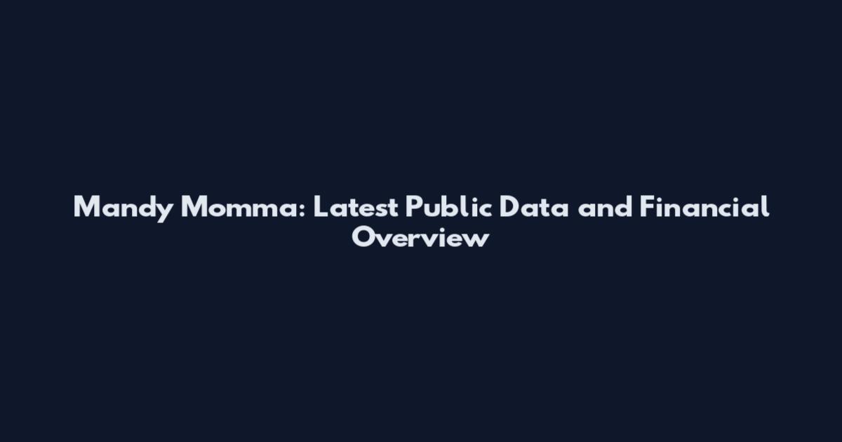 Mandy Momma: Latest Public Data and Financial Overview