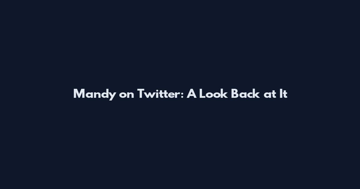 Mandy on Twitter: A Look Back at It