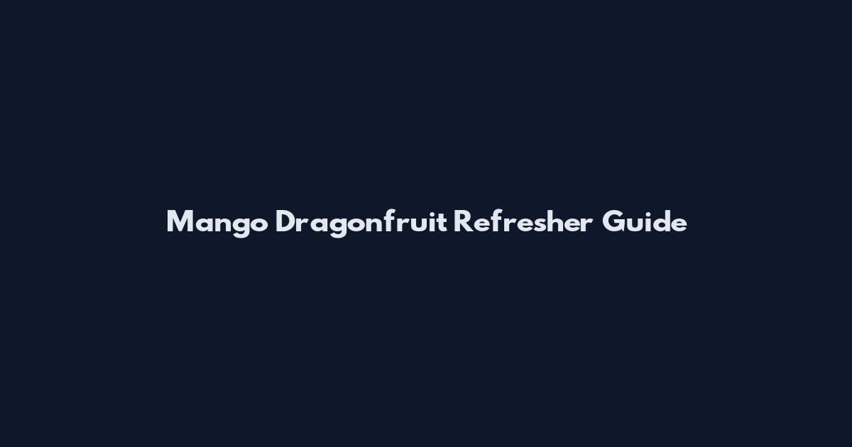 Mango Dragonfruit Refresher Guide