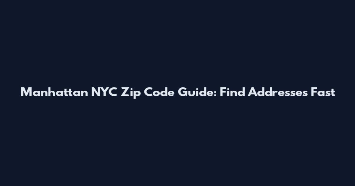 Manhattan NYC Zip Code Guide: Find Addresses Fast