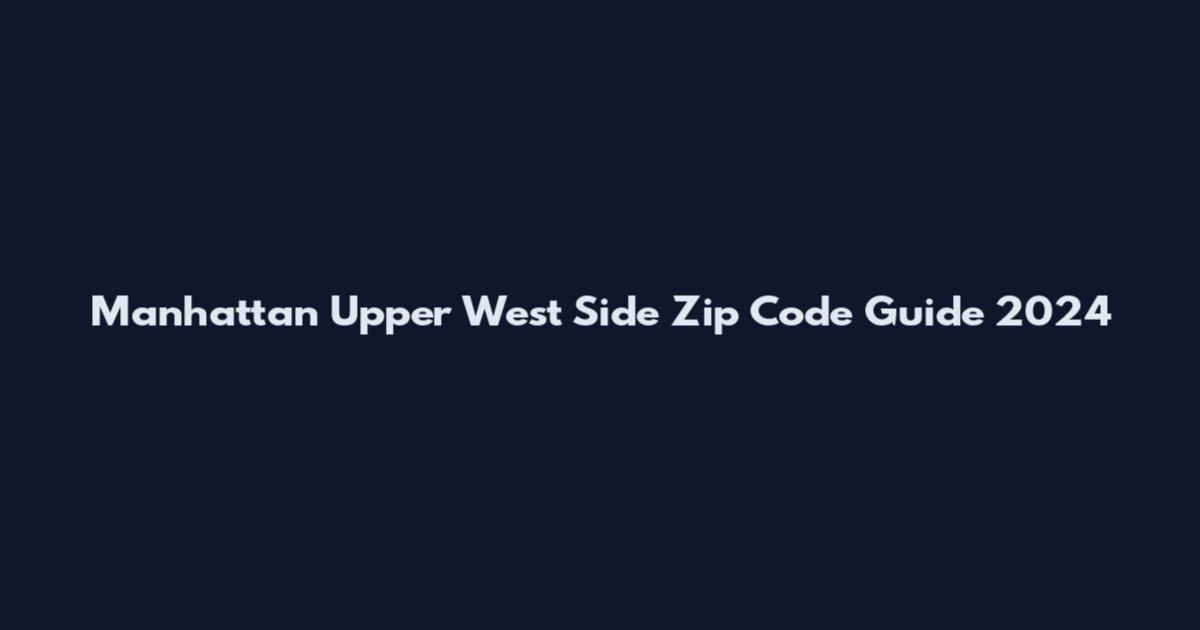 Manhattan Upper West Side Zip Code Guide 2024