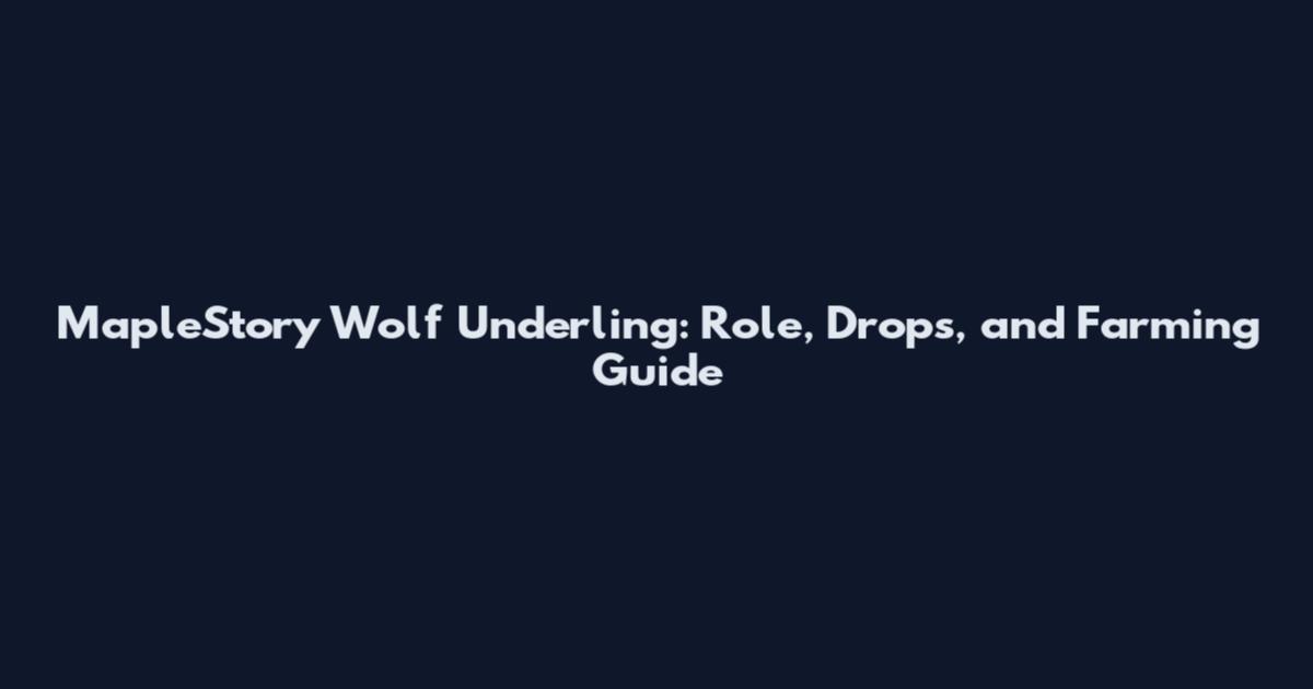 MapleStory Wolf Underling: Role, Drops, and Farming Guide