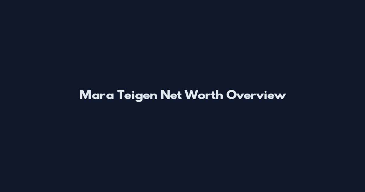 Mara Teigen Net Worth Overview