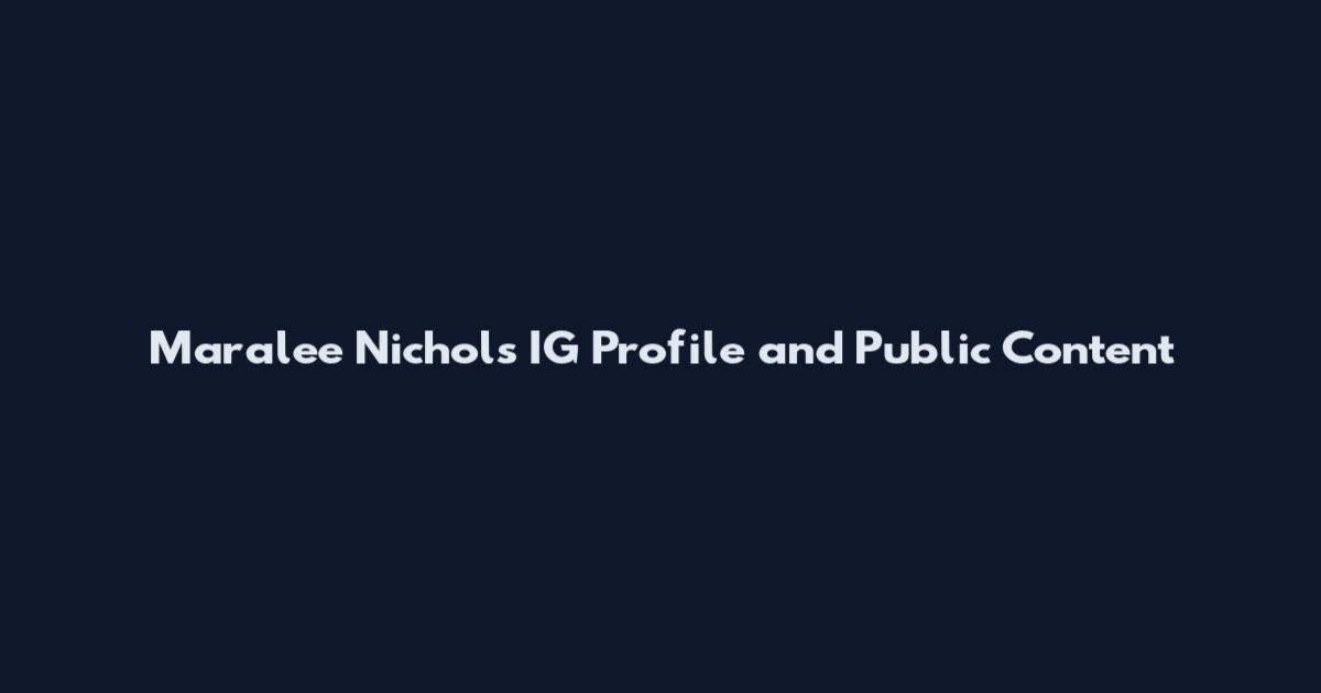 Maralee Nichols IG Profile and Public Content
