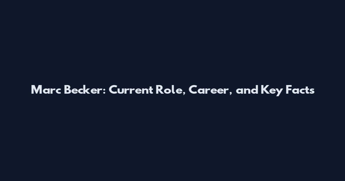 Marc Becker: Current Role, Career, and Key Facts