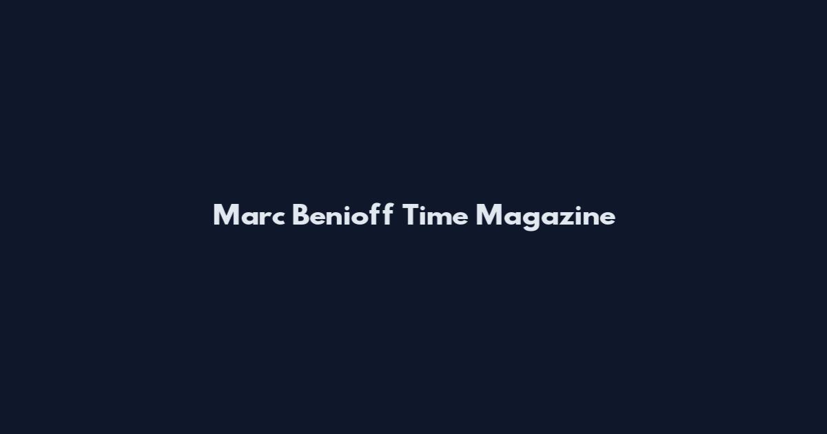 Marc Benioff Time Magazine