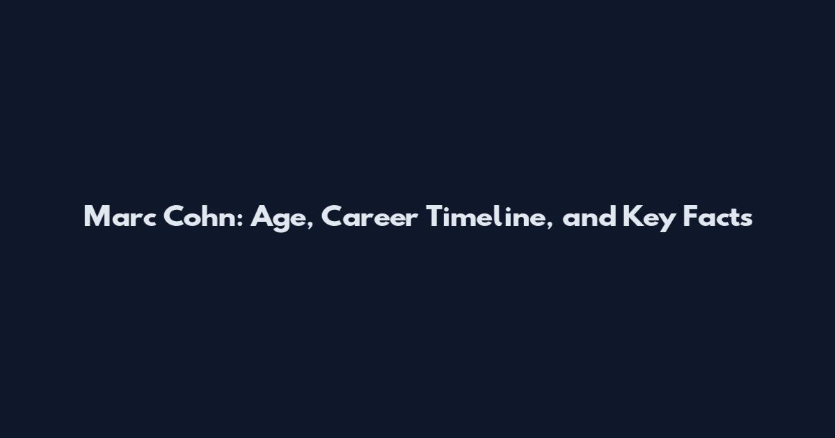 Marc Cohn: Age, Career Timeline, and Key Facts