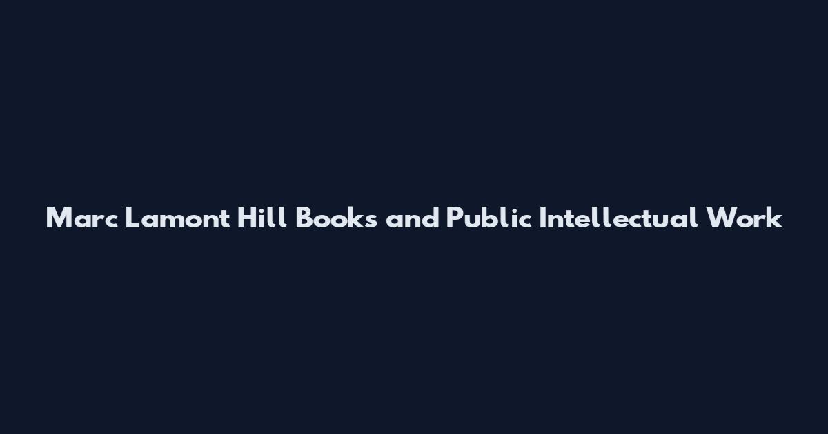 Marc Lamont Hill Books and Public Intellectual Work
