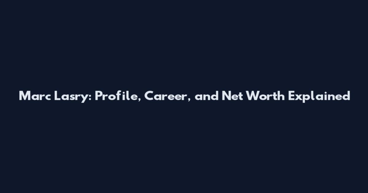 Marc Lasry: Profile, Career, and Net Worth Explained