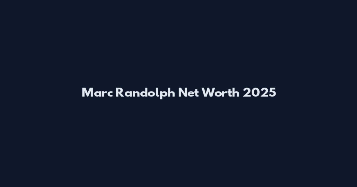 Marc Randolph Net Worth 2025