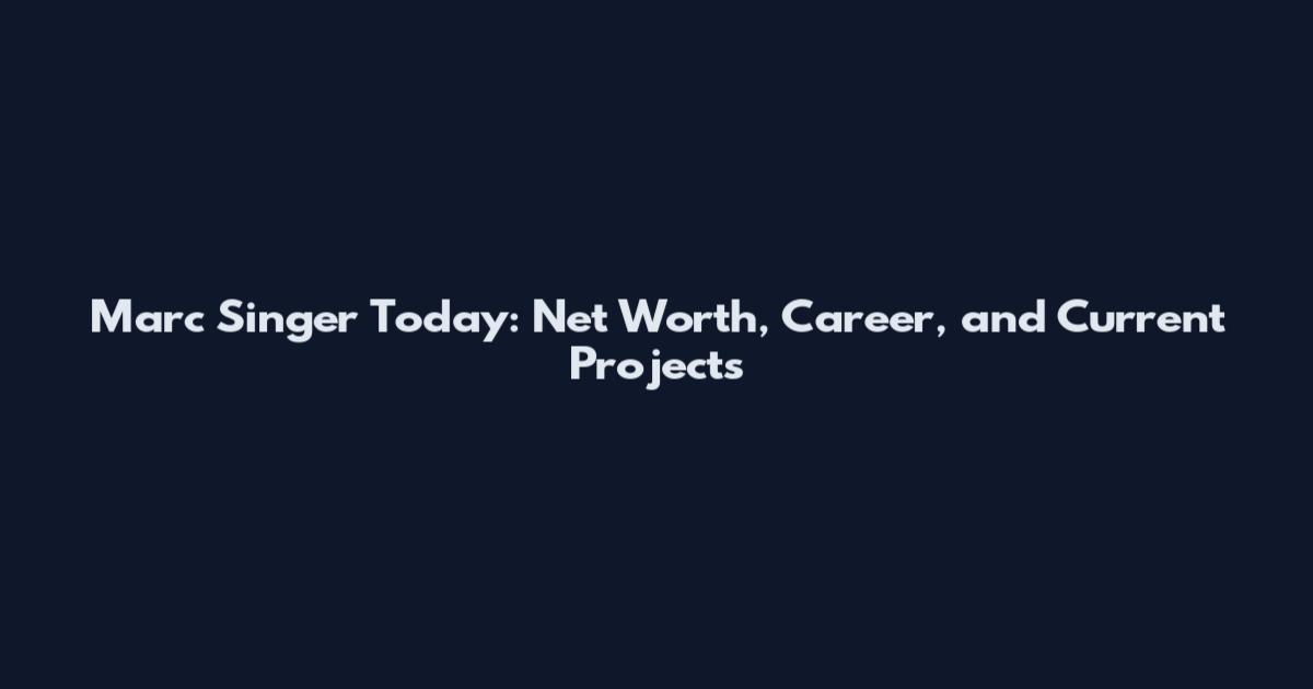 Marc Singer Today: Net Worth, Career, and Current Projects