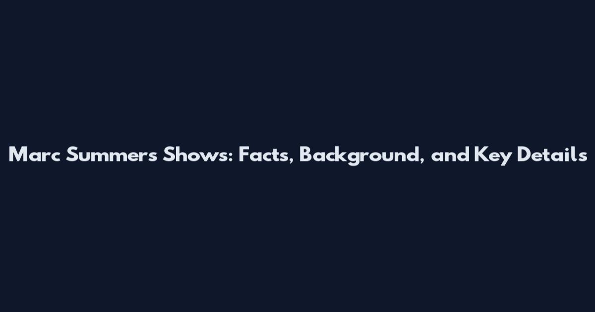 Marc Summers Shows: Facts, Background, and Key Details