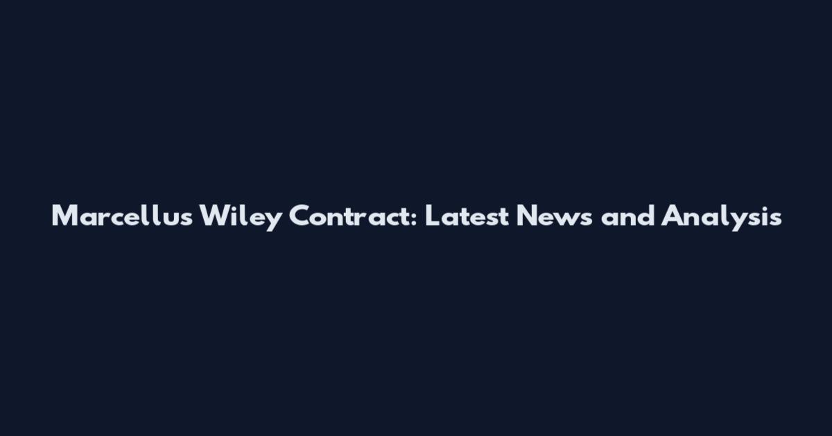 Marcellus Wiley Contract: Latest News and Analysis