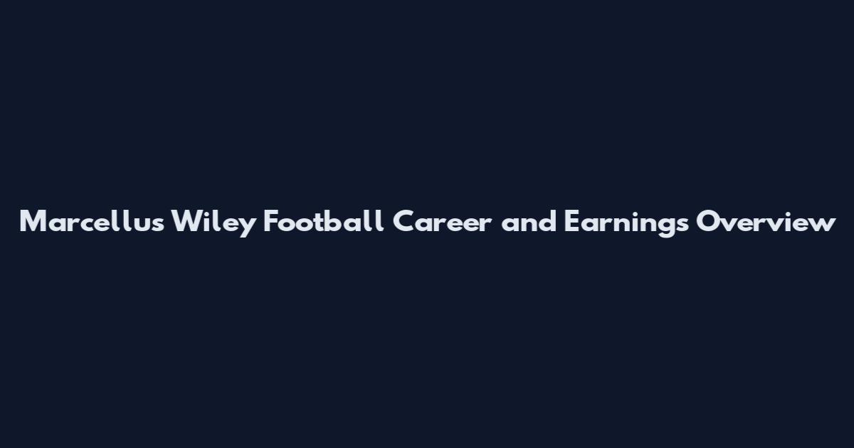 Marcellus Wiley Football Career and Earnings Overview