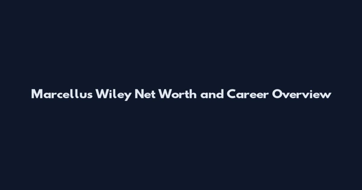 Marcellus Wiley Net Worth and Career Overview