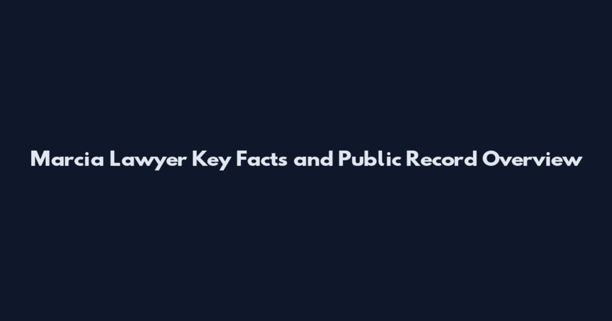 Marcia Lawyer Key Facts and Public Record Overview