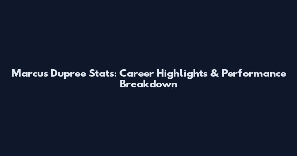 Marcus Dupree Stats: Career Highlights & Performance Breakdown