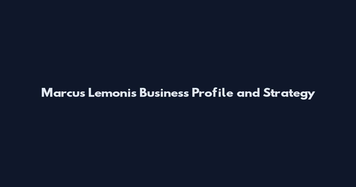 Marcus Lemonis Business Profile and Strategy