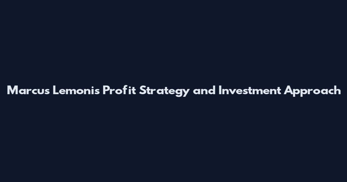 Marcus Lemonis Profit Strategy and Investment Approach